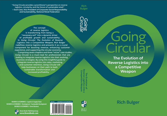 Going Circular The Evolution of Reverse Logistics into a Competitive Weapon